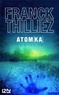 Franck Thilliez - Atomka - 4 chapitres offerts !.