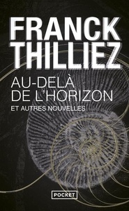 eBooks téléchargement gratuit Au-delà de l'horizon et autres nouvelles (French Edition) 9782266306447 par Franck Thilliez 