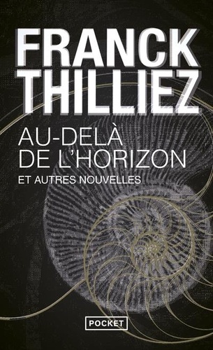 Au-delà de l'horizon et autres nouvelles de Franck Thilliez - Poche - Livre  - Decitre