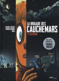 Franck Thilliez et Yomgui Dumont - La brigade des cauchemars Tome 3 : Esteban.