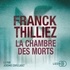 Franck Thilliez et Jérémie Covillault - La Chambre des morts.