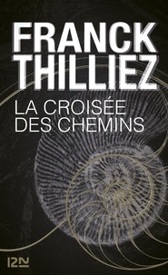 Franck Thilliez - La Croisée des chemins.