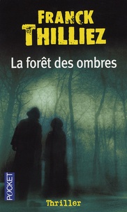 Franck Thilliez - La forêt des ombres.
