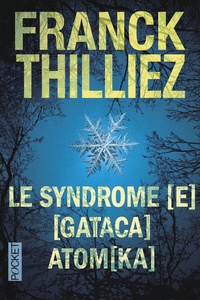 Franck Thilliez - Le syndrome [E - Suivi de [Gataca  et Atom[ka.
