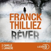Franck Thilliez et Camille Lamache - Rêver.