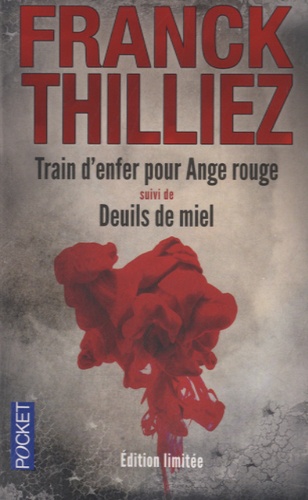 Franck Thilliez - Train d'enfer pour Ange rouge suivi de Deuils de miel.