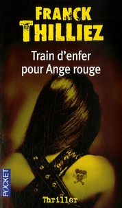 Franck Thilliez - Train d'enfer pour Ange rouge.