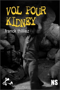Franck Thilliez - Vol pour Kidney.