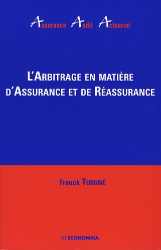 Franck Turgné - L'arbitrage en matière d'assurance et de réassurance.