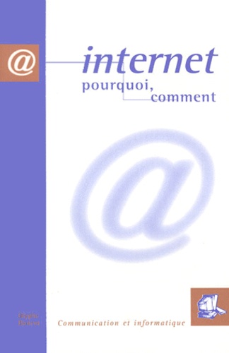 Franck Valadier et Philippe Auger - Internet - Pourquoi, comment.