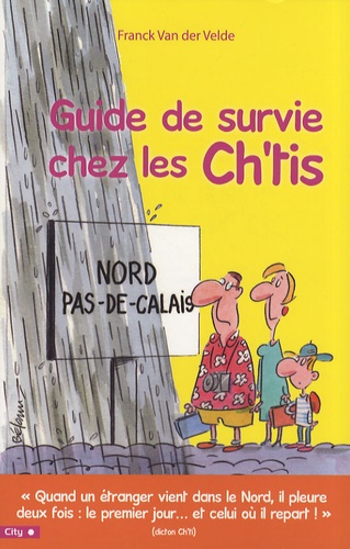 Franck Van der Velde - Guide de survie chez les Ch'tis.