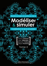 Franck Varenne et Marc Silberstein - Modéliser & simuler - Epistémologies et pratiques de la modélisation et de la simulation Tome 2.