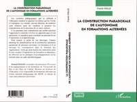Franck Vialle - La construction paradoxale de l'autonomie en formations alternées.