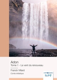 Franck Villard - Adon Tome 1 : Le vent du renouveau.