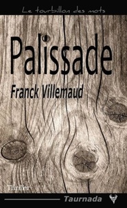Franck Villemaud - Palissade.