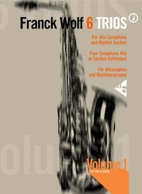 Franck Wolf - 6 Trios - pour Saxophone Alto et Section Rhythmique. 3 alto saxophones and rhythm group. Partition et parties..