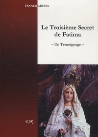 Franco Adessa - Le troisième secret de Fatima.