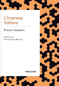 Franco Amatori et Ferruccio de Bortoli - L'impresa italiana.