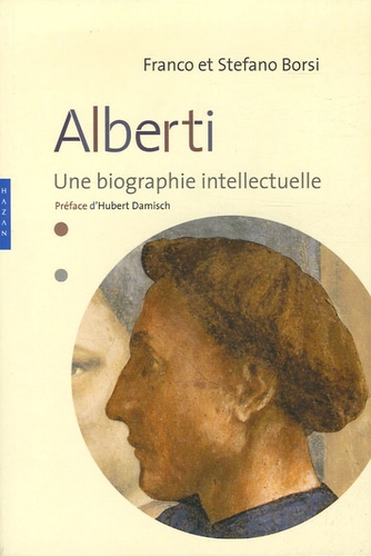 Franco Borsi et Stefano Borsi - Alberti - Une biographie intellectuelle.