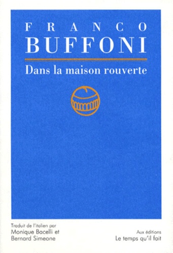 Franco Buffoni - Dans la maison rouverte.