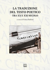 Franco Buffoni - La traduzione del testo poetico tra XX e XXI secolo.