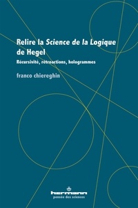 Franco Chiereghin - Relire la Science de la logique de Hegel - Récursivité, rétroactions, hologrammes.