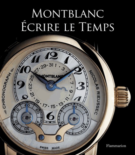 Franco Cologni et Gisbert Brunner - Montblanc - Ecrire le temps.