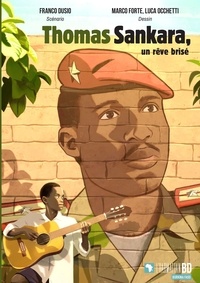 Franco Dusio et Marco Forte - Thomas Sankara, un rêve brisé.