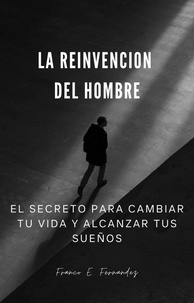  Franco Ezequiel Fernandez - La Reinvencion Del hombre.