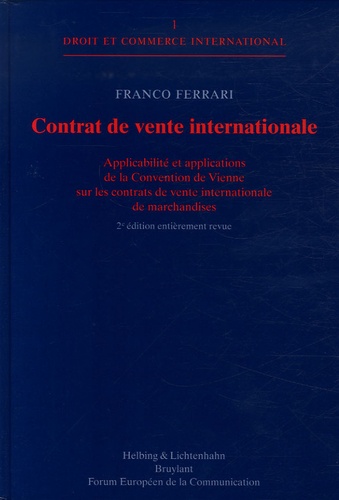 Franco Ferrari - Contrat de vente internationale - Applicabilité et applications de la Convention de Vienne sur les contrats de vente internationale de marchandises.