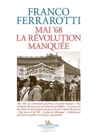 Franco Ferrarotti - Mai '68. La révolution manquée.