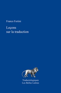 Franco Fortini - Leçons sur la traduction.