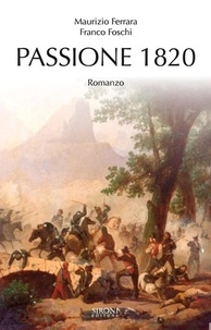 Franco Foschi et Maurizio Ferrara - Passione 1820.