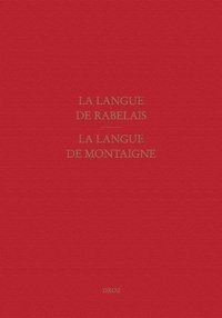 Franco Giacone - Etudes rabelaisiennes - Tome 48, La langue de Rabelais - La langue de Montaigne.