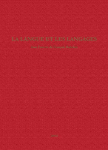 Etudes rabelaisiennes. Tome 59, La langue et les langages dans l'oeuvre de François Rabelais