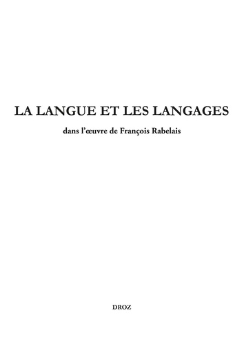 Etudes rabelaisiennes. Tome 59, La langue et les langages dans l'oeuvre de François Rabelais