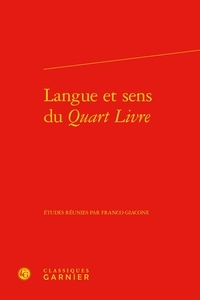 Franco Giacone - Langue et sens du Quart livre - Actes du colloque de Rome (novembre 2011).