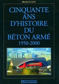Cinquante ans d'histoire du béton armé