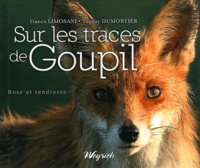 Franco Limosani et Tanguy Dumortier - Sur les trace de Goupil - Ruse et tendresse.