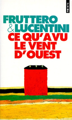 Franco Lucentini et Carlo Fruttero - Ce qu'a vu le vent d'ouest.