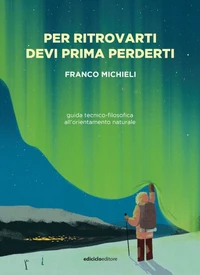 Per ritrovarti devi prima perderti