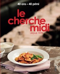 Franco Pagetti et Lydie Di Meo - Le cherche midi, depuis 1978 - 40 ans -  40 primi.