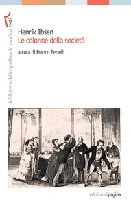 Franco Perrelli - Henrik Ibsen. Le colonne della società.