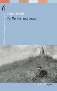 Franco Perrelli - Kaj Munk e i suoi doppi.