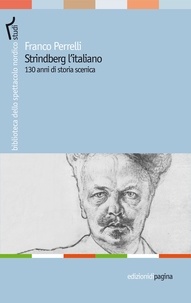 Franco Perrelli - Strindberg l’italiano. 130 anni di storia.