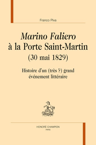Marino Faliero à la Porte Saint-Martin (30 mai 1829). Histoire d'un (très ?) grand événement littéraire