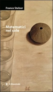 Franco Stelzer - Matematici nel sole.