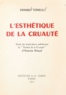 Franco Tonelli - L'esthétique de la cruauté - Étude des implications esthétiques du Théâtre de la Cruauté d'Antonin Artaud.