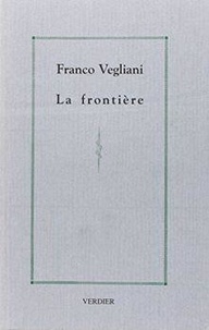 Franco Vegliani - La Frontière.