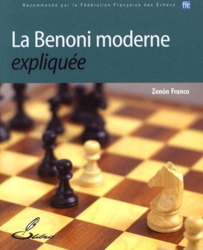 Franco Zenon - La Benoni moderne expliquée.
